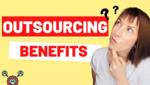Let’s look at how outsourcing benefits the average entrepreneur and gives you and competitive advantage.