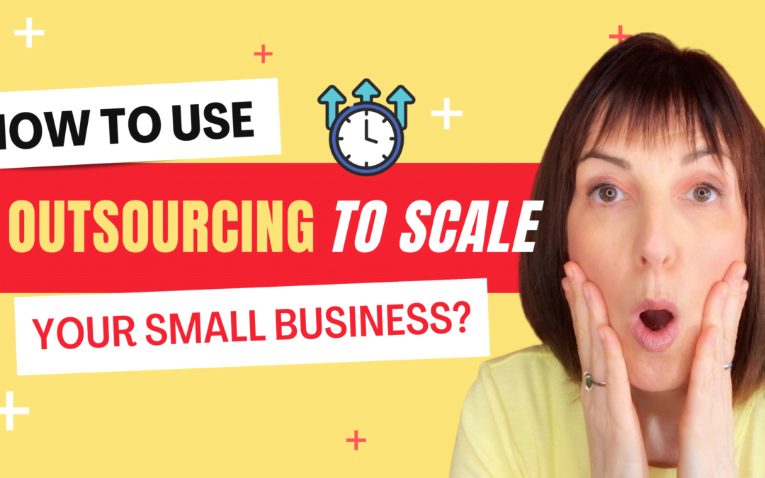 How To Use Outsourcing To Scale Your Small Business