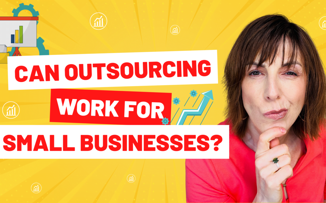 How Can Outsourcing Help Your Small Business?