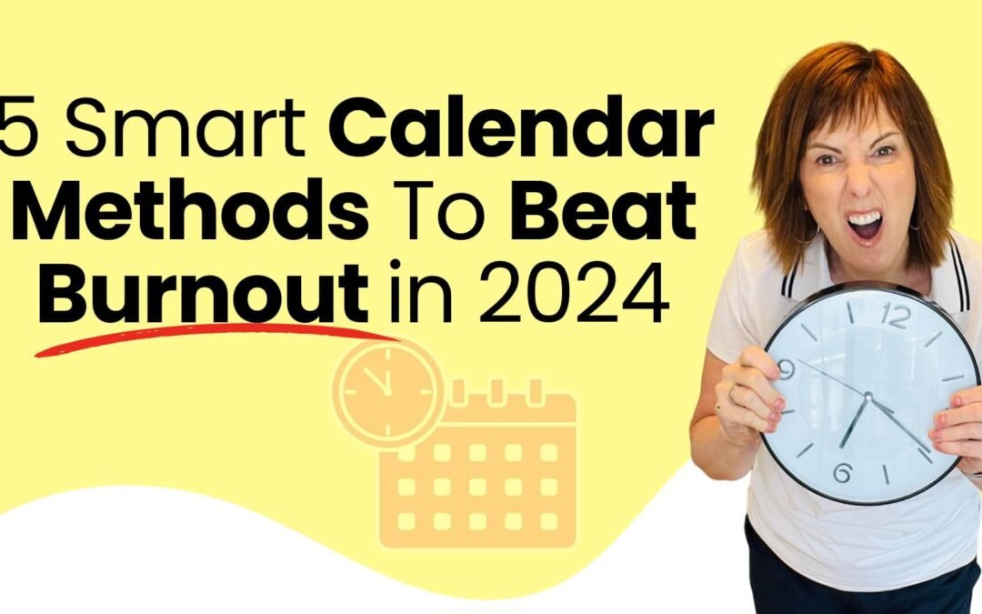 5 Calendar Tips In 2024 To Beat Burnout