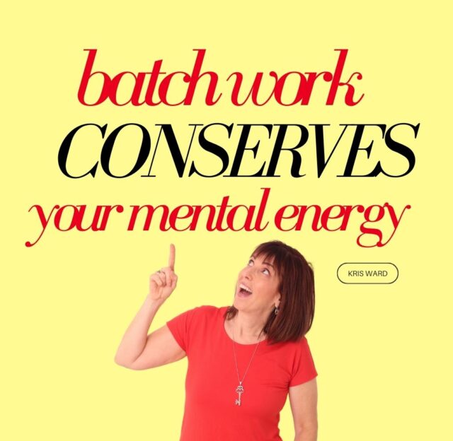 Batch work conserves your mental energy