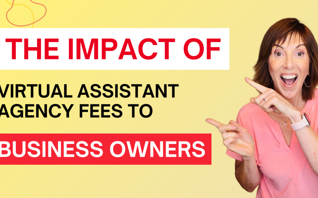 Virtual Assistant Agency Fees’ Impact To Business Owners