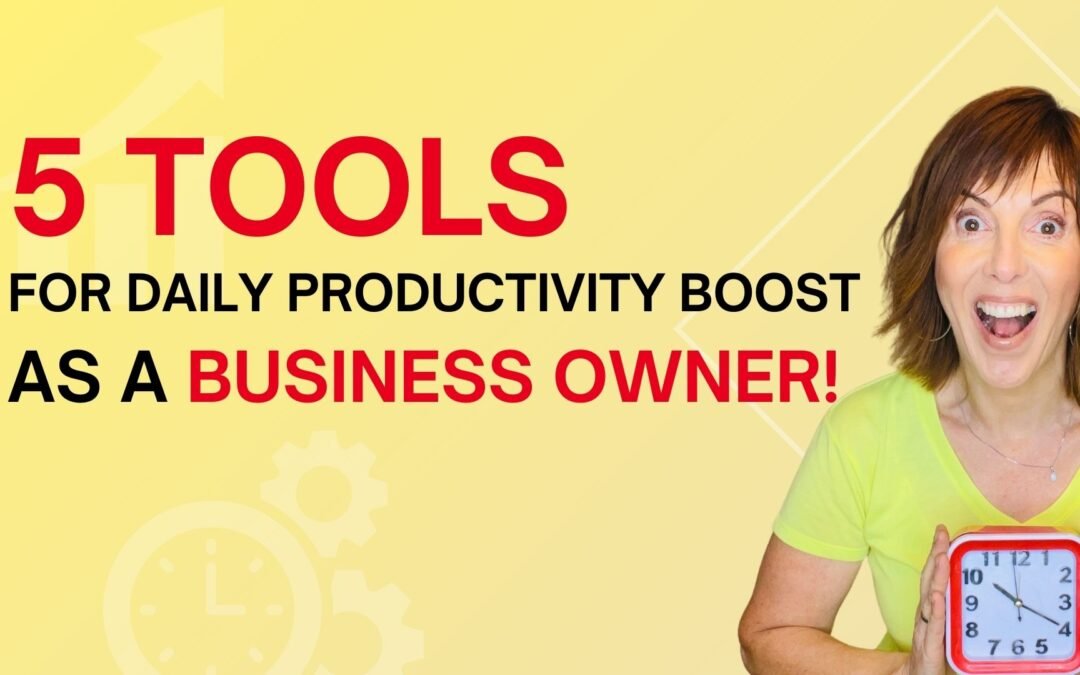 5 Tools For Daily Productivity Boost As A Business Owner