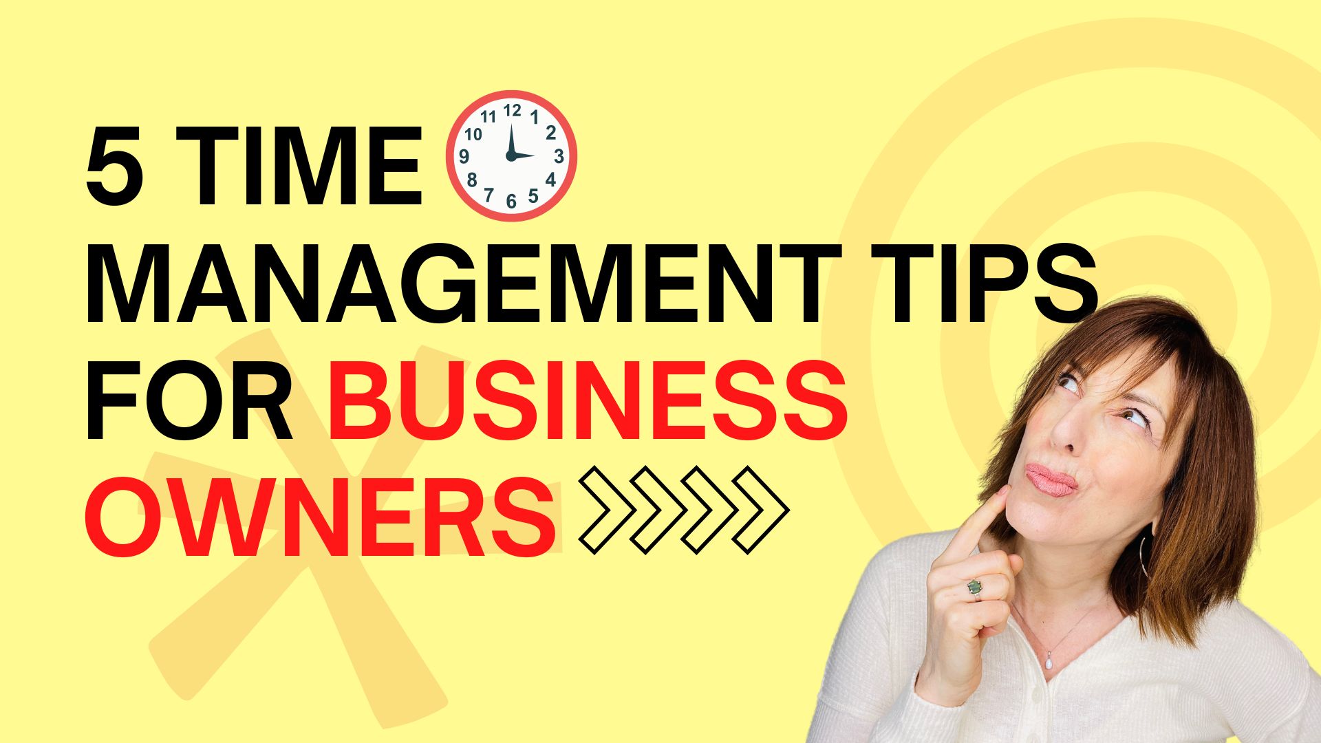 5 Time Management Tips For Business Owners