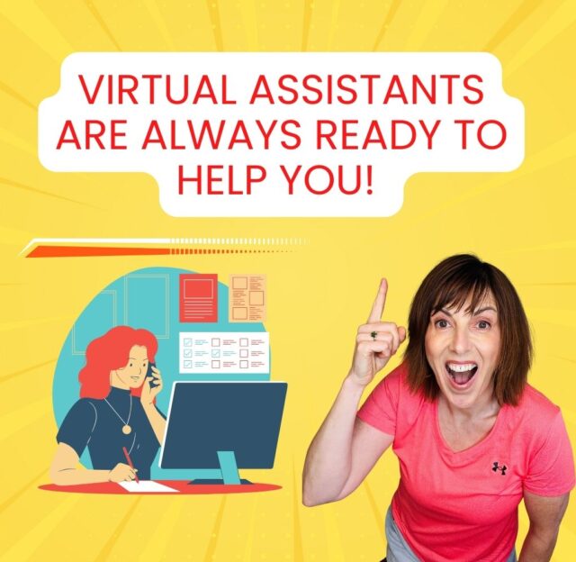 Virtual Assistants are always ready to help you!