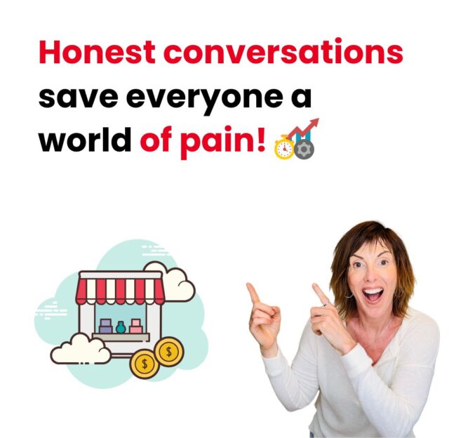 Honest conversations save everyone a world of pain.