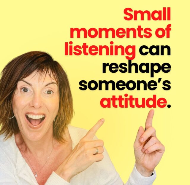 Small moments of listening can reshape someone’s attitude.