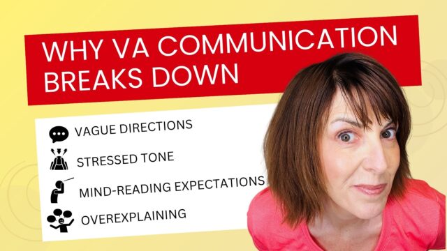 Why VA communication breaks down due to vague directions, stressed tone, mind-reading expectations, and overexplaining